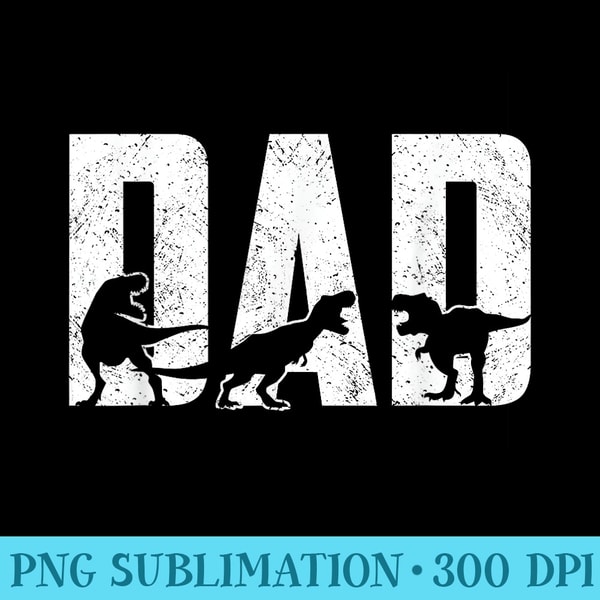 Trex Dad Dinosaur Lover Cool Vintage Mens Fathers Day - Shirt Image Download - Unlock Vibrant Sublimation Designs