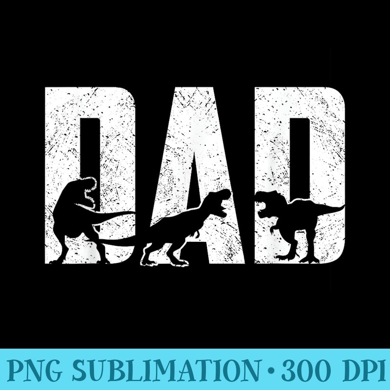 Trex Dad Dinosaur Lover Cool Vintage Mens Fathers Day - Shirt Image Download - Unlock Vibrant Sublimation Designs