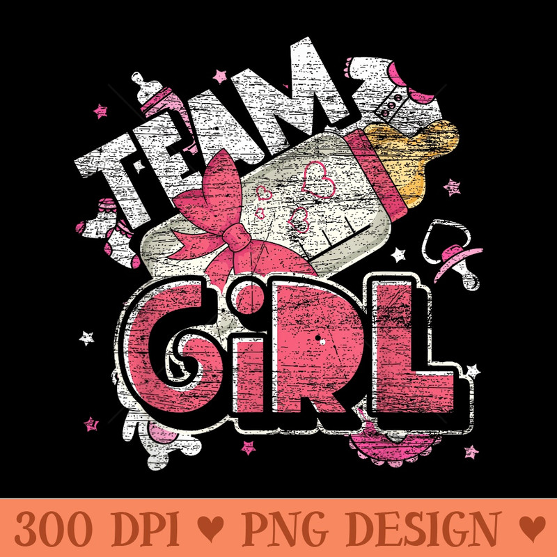 Team Girl Gender Reveal Party Baby Shower Gender Reveal - Sublimation PNG Designs - Spice Up Your Sublimation Projects