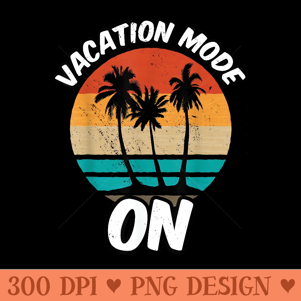 Vacay Mode On Family Trip Summer Vacation Retro Palm Sunset - PNG download - Trendsetting And Modern Collections