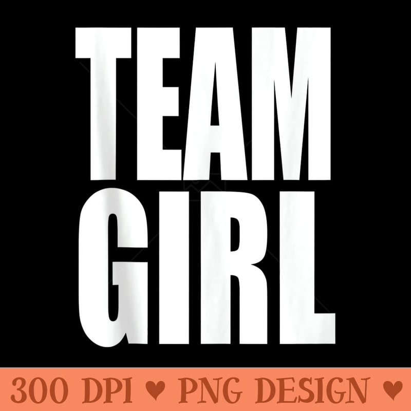 Team Girl Baby Shower Gender Reveal Party Pink - Beautiful PNG download - Limited Edition And Exclusive Designs