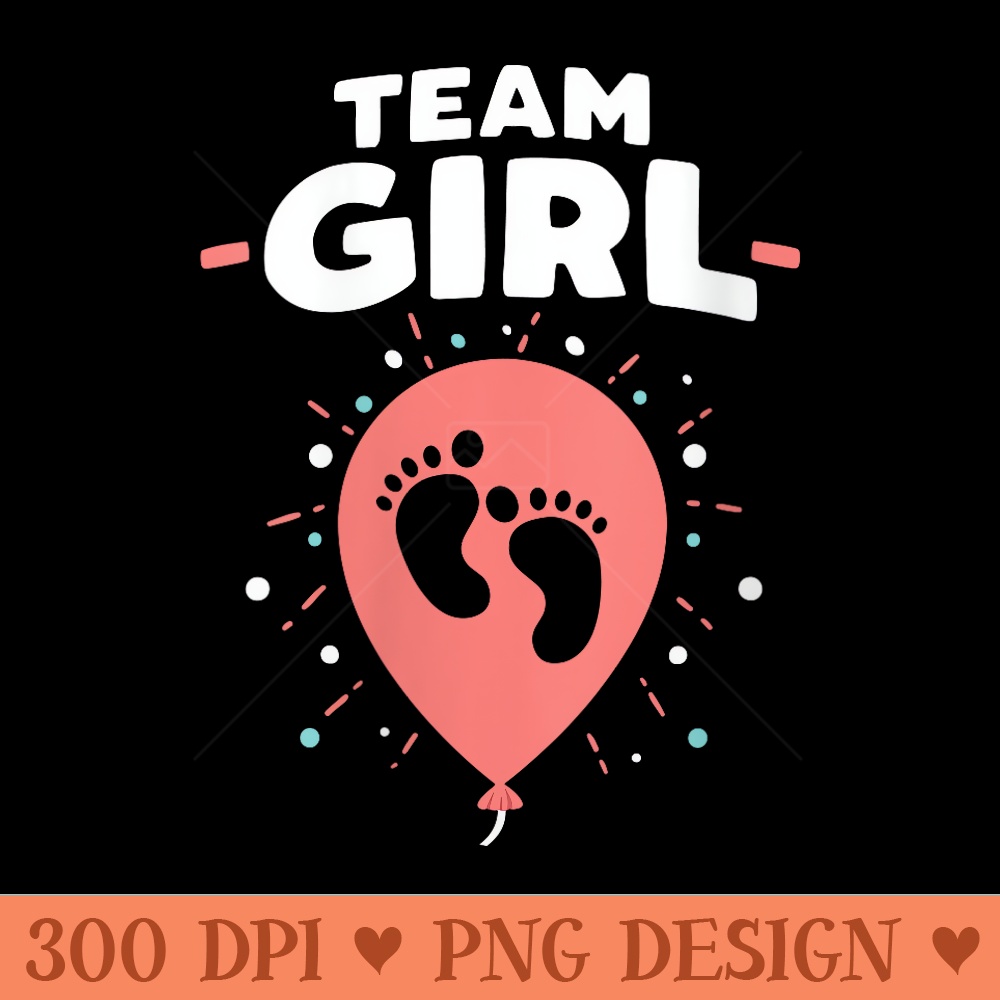 Team Girl Gender Reveal Grandma Mom Dad Cute Funny - Transparent PNG Clipart - Instant Access To Downloadable Files