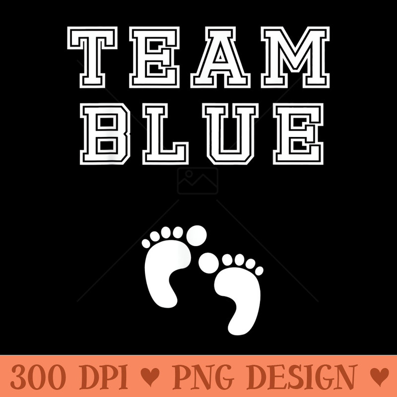 Team Baby Shower Gender Reveal Party Cute Funny Blue - Unique PNG Artwork - Versatile And Customizable Designs