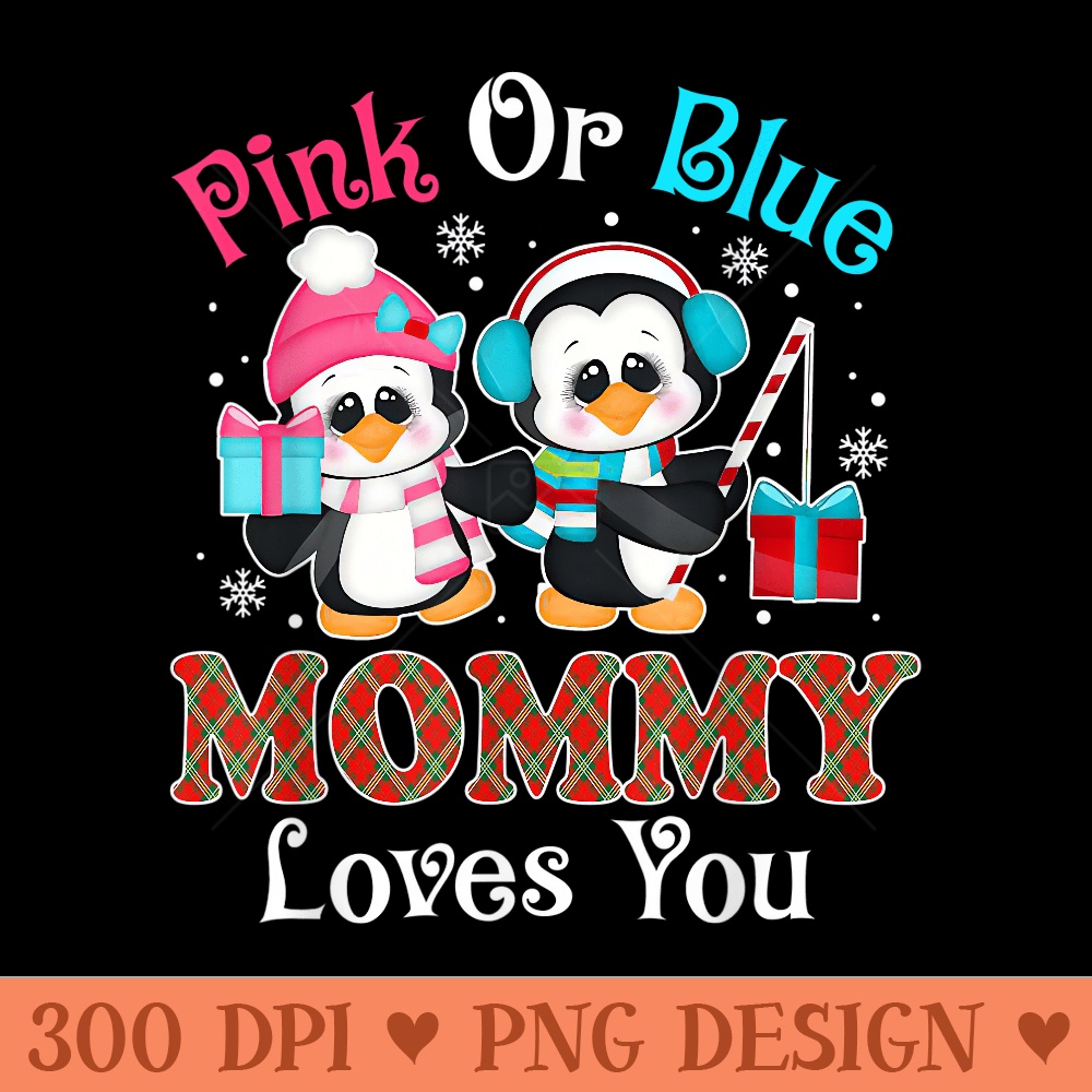Pink Or Blue Mommy Loves You Mother Mom Penguin Family - PNG Design Files - Transform Your Sublimation Creations
