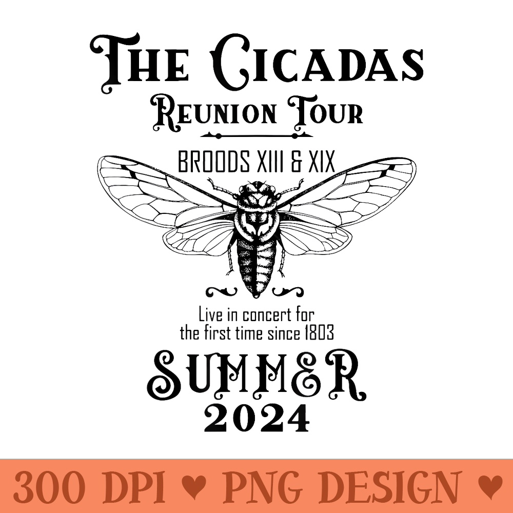 Cicada Brood XIII XIX Summer 2024 Reunion Tour Swarm Cicadas - High Resolution PNG Designs - Stunning Sublimation Graphics