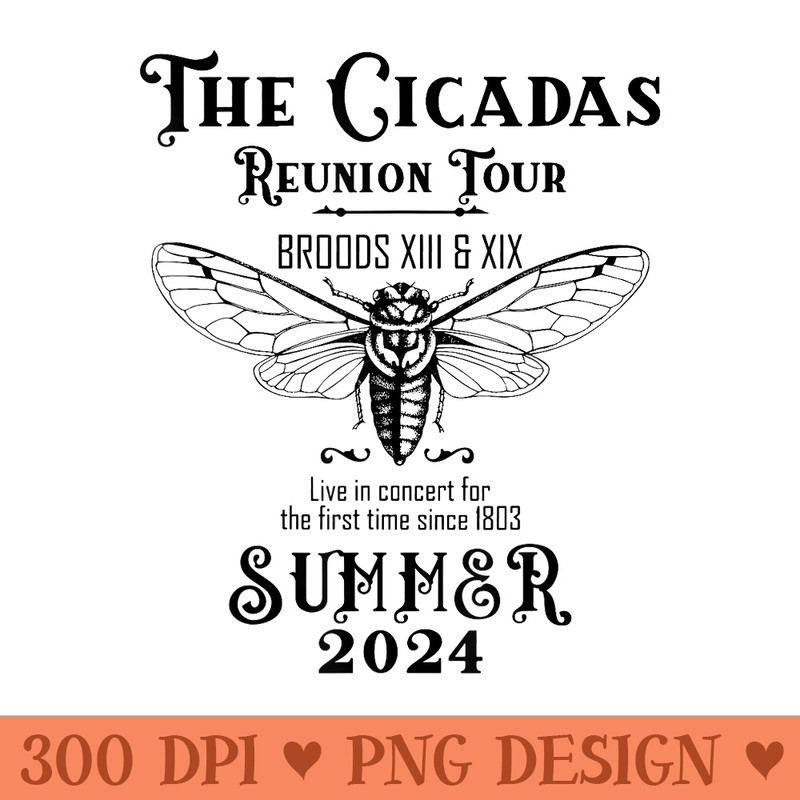 Cicada Brood XIII XIX Summer 2024 Reunion Tour Swarm Cicadas - High Resolution PNG Designs - Stunning Sublimation Graphics