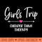 Girls Trip Cheaper Than A Therapy Funny Bachelorette Party - PNG Download - Stunning Sublimation Graphics