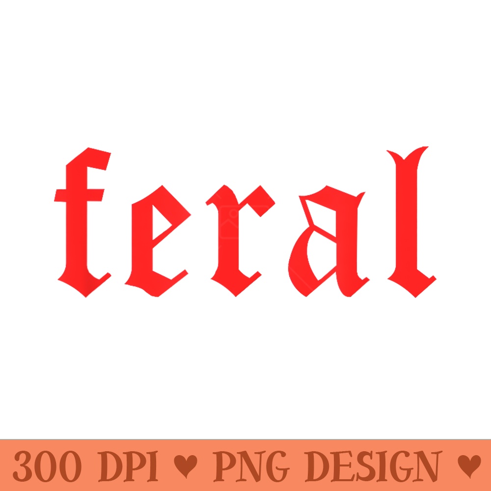 FERAL Girl Summer - PNG Graphics - Limited Edition And Exclusive Designs