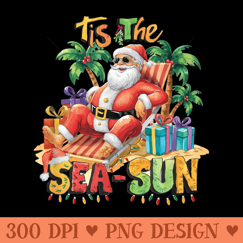 Funny Christmas Summer Lovers Beach Santa Tis the SeaSun - PNG download - High Resolution And Print Ready Designs
