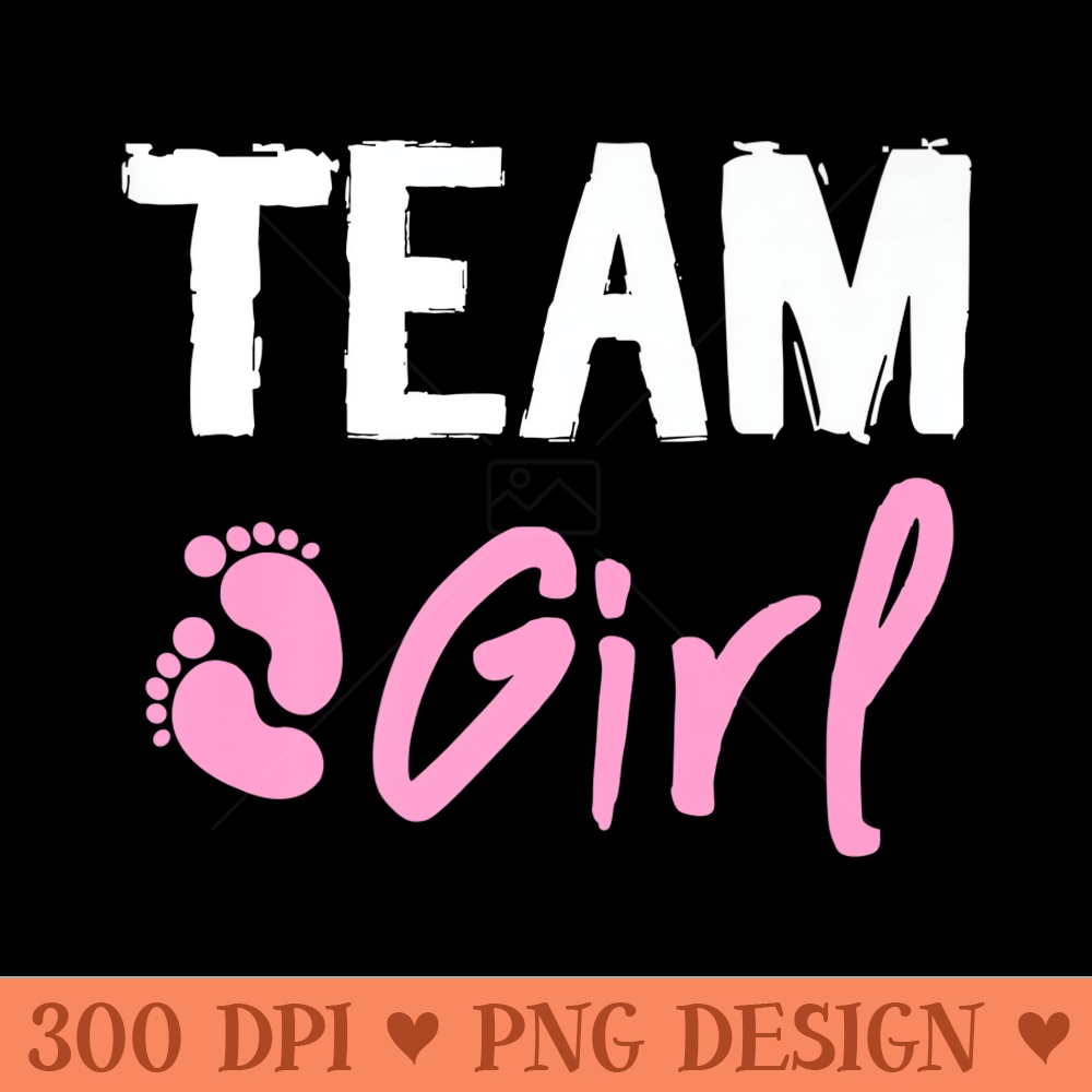 Baby Shower Gender Reveal Team Girl Premium - PNG graphics - Stunning Sublimation Graphics
