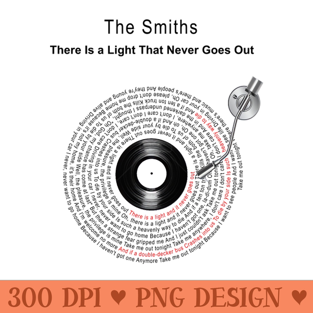 THERE IS A LIGHT THAT NEVER GOES OUT - Vector PNG Clipart - Perfect for Personalization