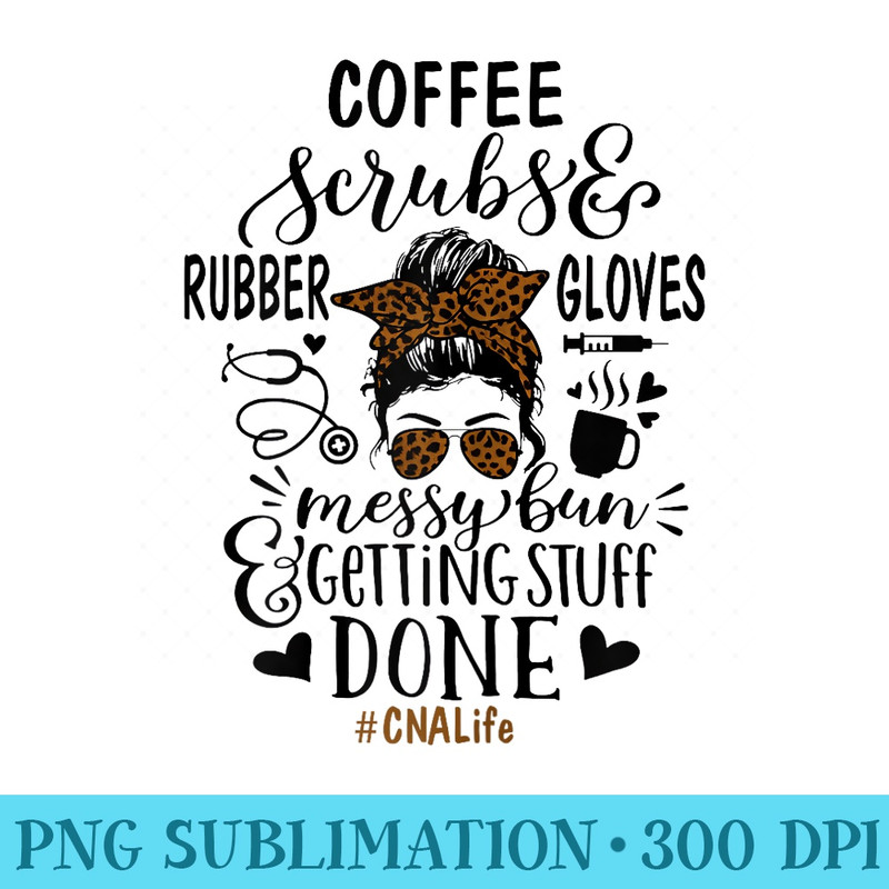 Ph Leopard Messy Bun Nurse CNA Life Nursing Coffee - Shirt Artwork Download - Create with Confidence