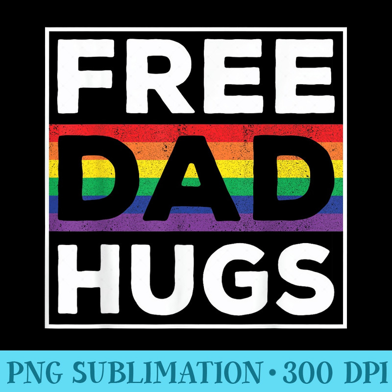 Free Dad Hugs Rainbow LGBT Pride Fathers Day - PNG Download Clipart - Enhance Your Apparel with Stunning Detail