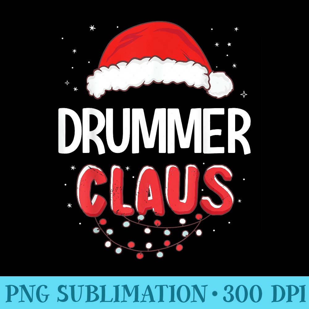 Drummer Santa Claus Christmas Matching - Shirt Print PNG - Lifetime Access To Purchased Files