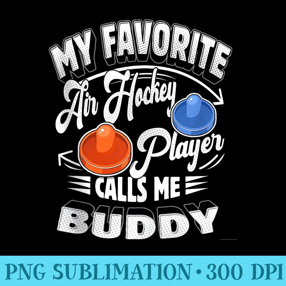 My Air Hockey Player Calls Me Buddy Uncle - Fashionable Shirt Design - Add a Festive Touch to Every Day