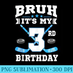 bruh its my 3rd birthday ice hockey 3 year old party - high resolution png designs