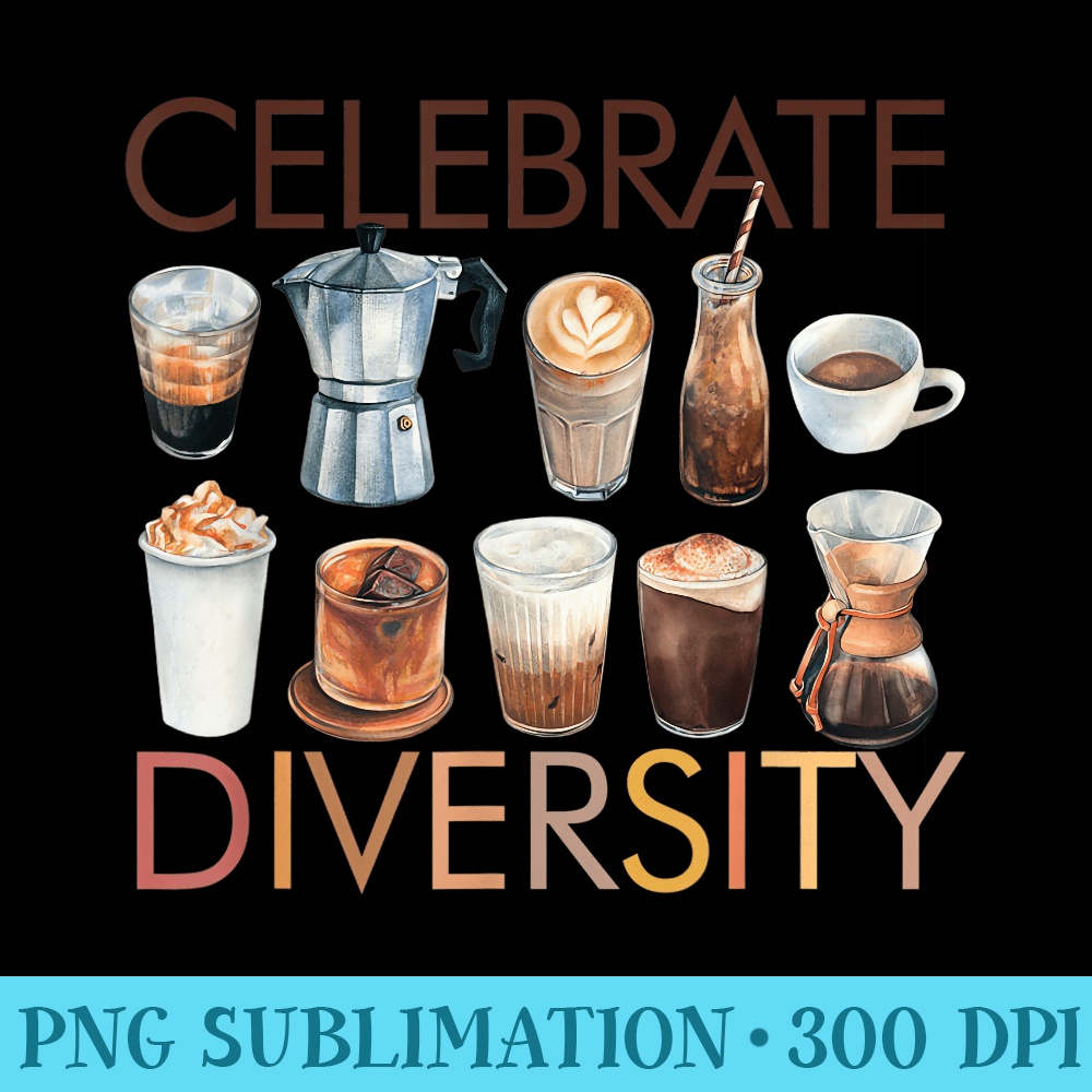 Baristas or Coffee Lovers a Celebrate Diversity Coffee - PNG design assets - Eco Friendly And Sustainable Digital Products