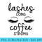 Eyelashes Long Coffee Strong - Sublimation PNG Designs - Spice Up Your Sublimation Projects