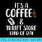 Its A Coffee and Thrift Store Kind Of Day Thrift Store - Shirt Illustration PNG - High Resolution And Print-Ready Designs