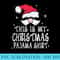 This Is My Christmas Pajama Funny Christmas Santa - PNG Download Clipart - Unlock Vibrant Sublimation Designs
