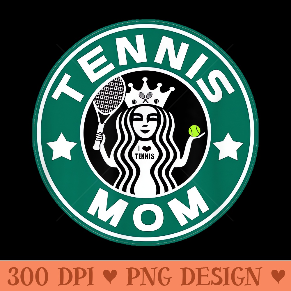 Womens Tennis Mom for Mothers that Love Tennis - High Resolution PNG download - Perfect for Sublimation Mastery