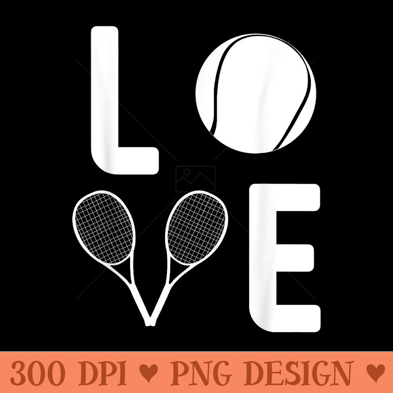 Love Tennis Ball Racket Player Game Enthusiast Team Outfit - High Quality PNG Clipart - Quick And Seamless Download Process