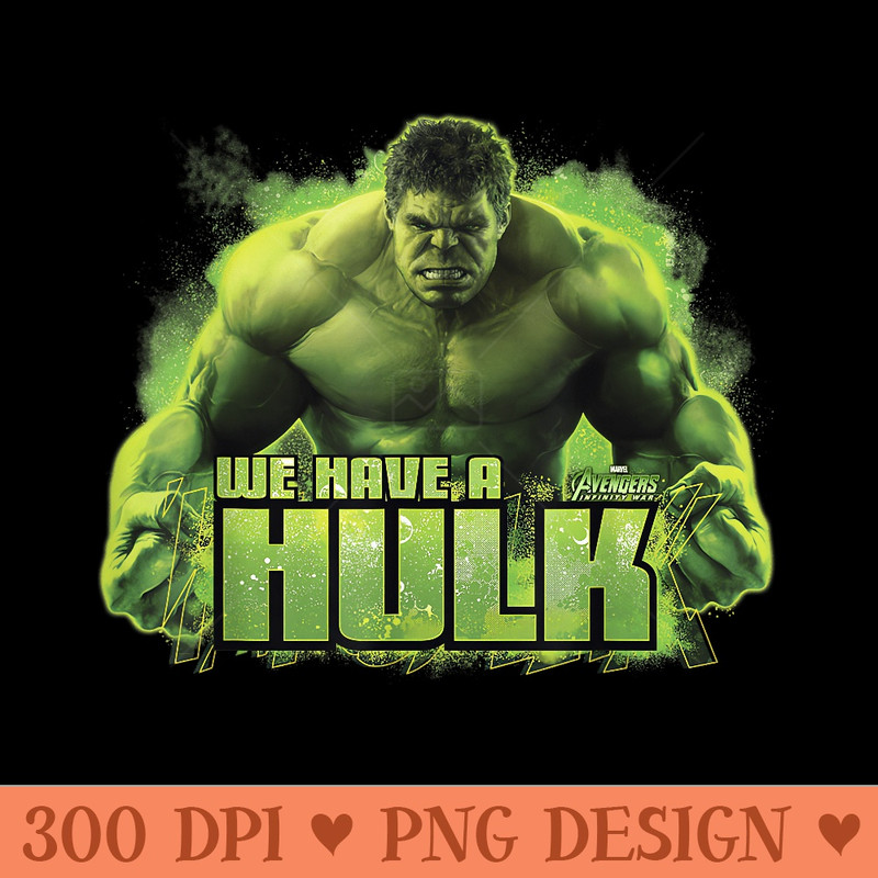 Marvel Infinity War We Have A Hulk Graphic T - Design PNG template - Instant Access To Downloadable Files