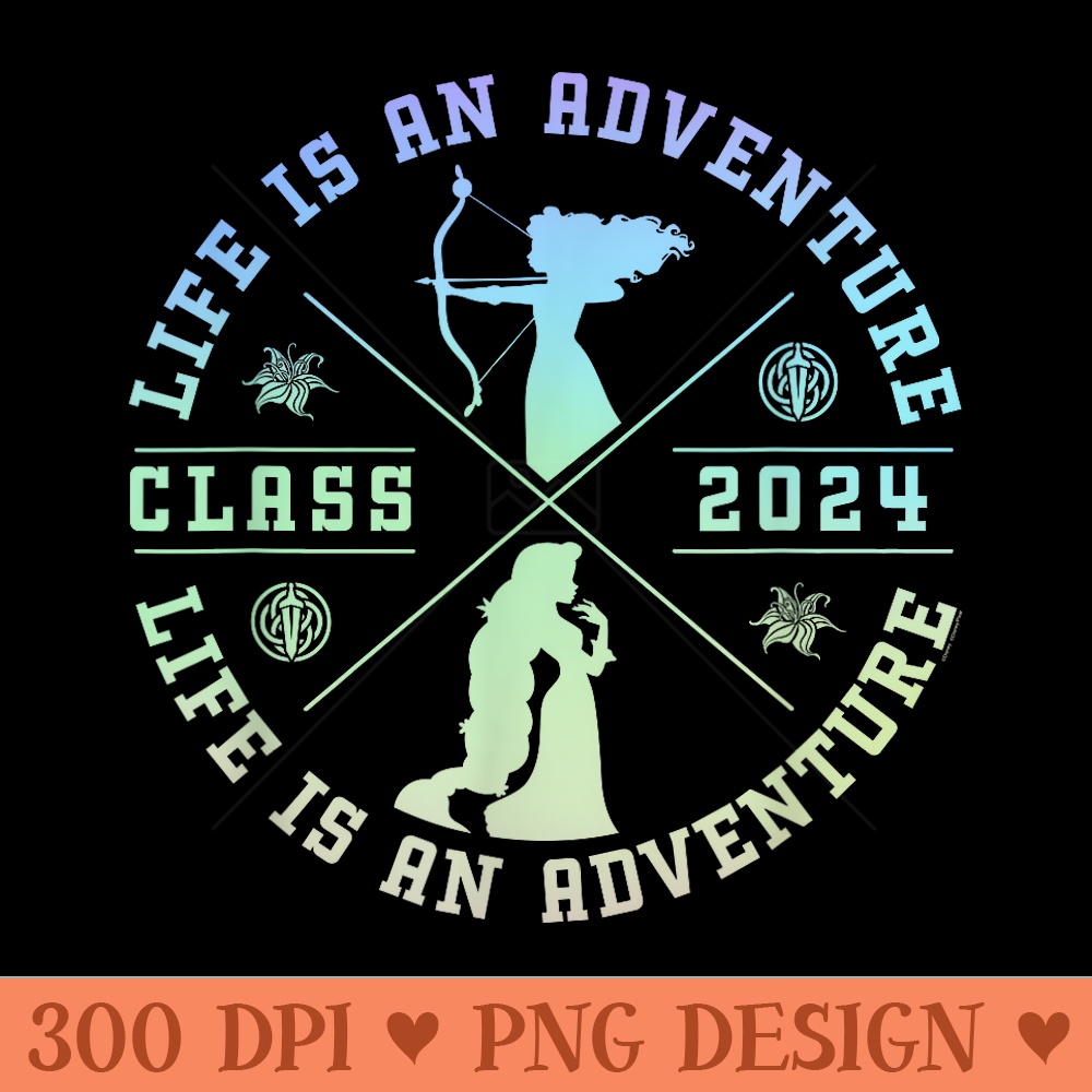 Disney Princess Graduation Life is an Adventure Class - Trendy PNG Designs - Perfect for Sublimation Mastery