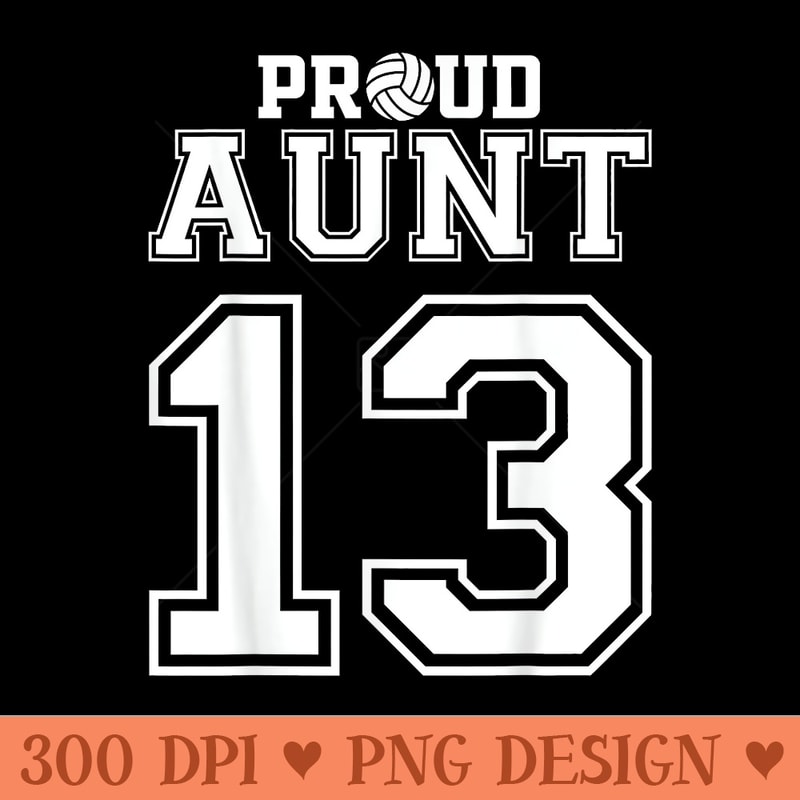 Custom Proud Volleyball Aunt Number 13 Personalized Women - Free PNG download - Revolutionize Your Designs