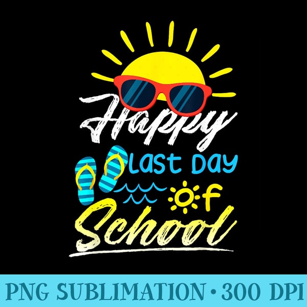 Happy Last Day Of School - Shirt Drawing PNG - Unique And Exclusive Designs