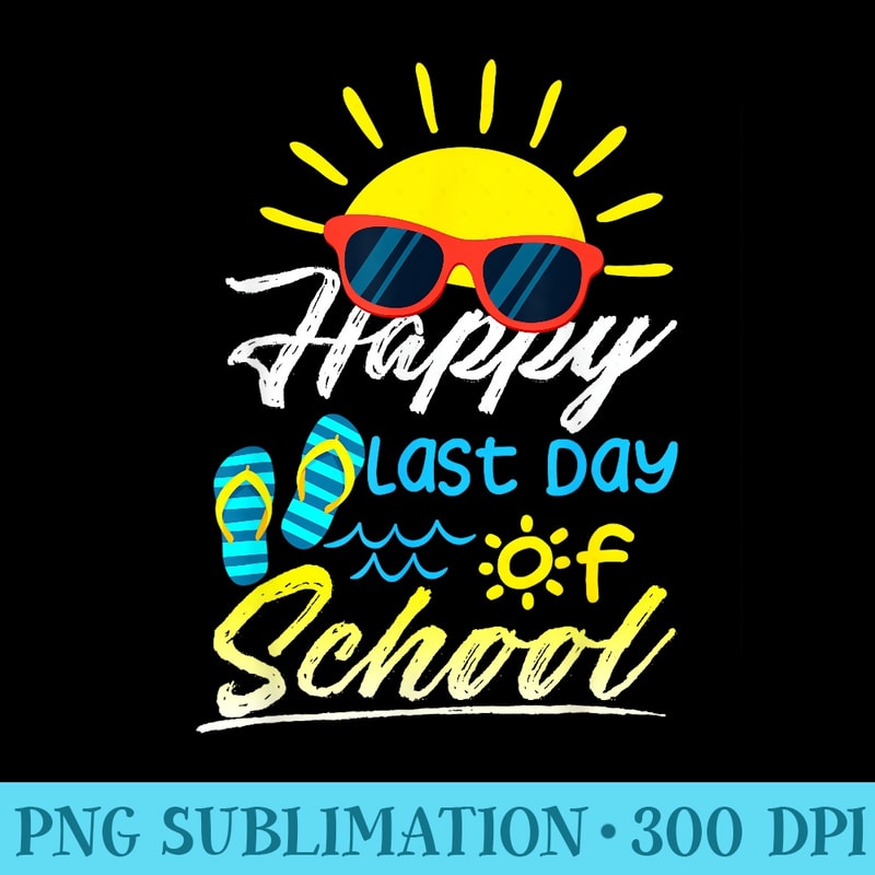 Happy Last Day Of School - Shirt Drawing PNG - Unique And Exclusive Designs