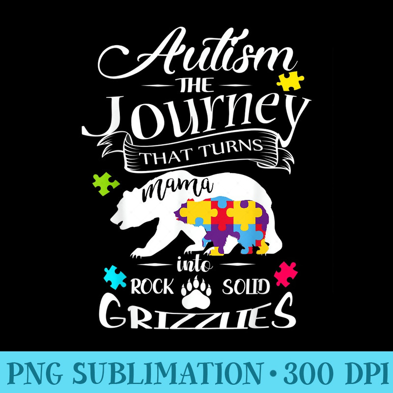 Autism The Journey That Turns Mama Bear Into Rock Solid - Transparent PNG Download - Create with Confidence