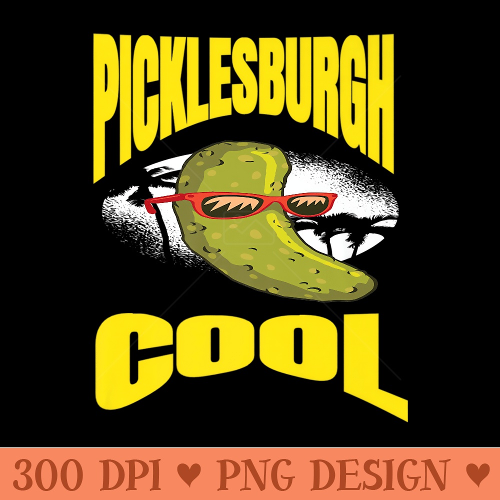 Funny Pittsburgh Humor Picklesburgh Cool Relaxing Pickle Premium - Vector PNG download - Perfect for Creative Projects