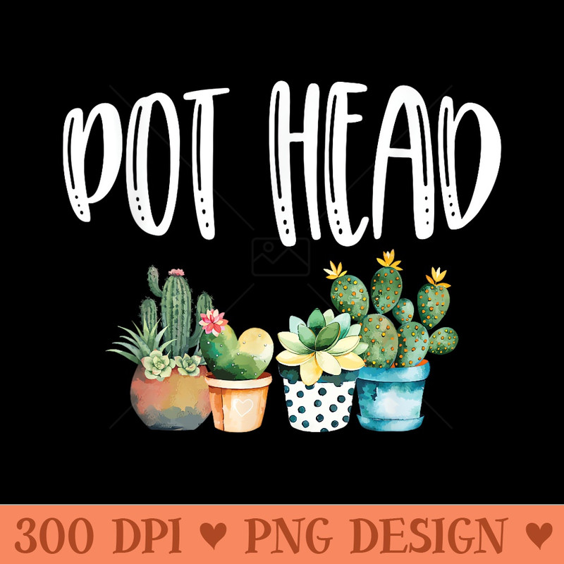 Gardener Cactus Lover Pot Head Gardeners - Beautiful PNG download - High Resolution And Print Ready Designs