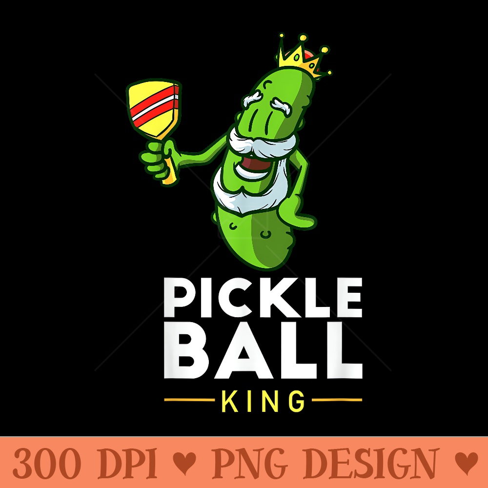 Pickleball King Funny Sports Pickles - PNG Clipart for Graphic Design - Perfect for Sublimation Art
