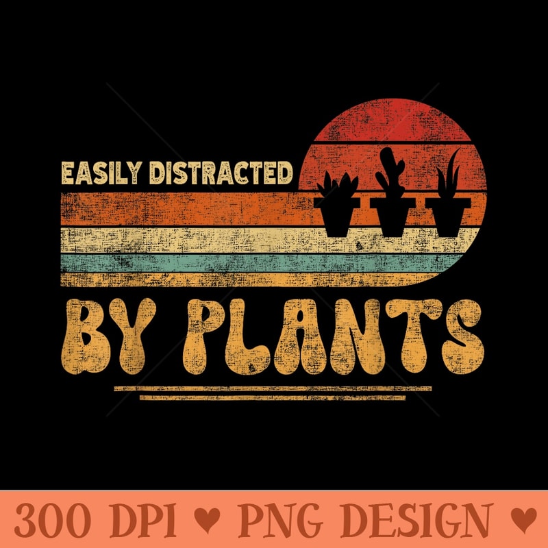 Retro Pots Easily Distracted By Plants Botany Plant Lover - Printable PNG Graphics - Limited Edition And Exclusive Designs