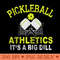 Pickleball Athletics Its a Big Dill Pickle ball Paddles - Vector PNG Clipart - Eco Friendly And Sustainable