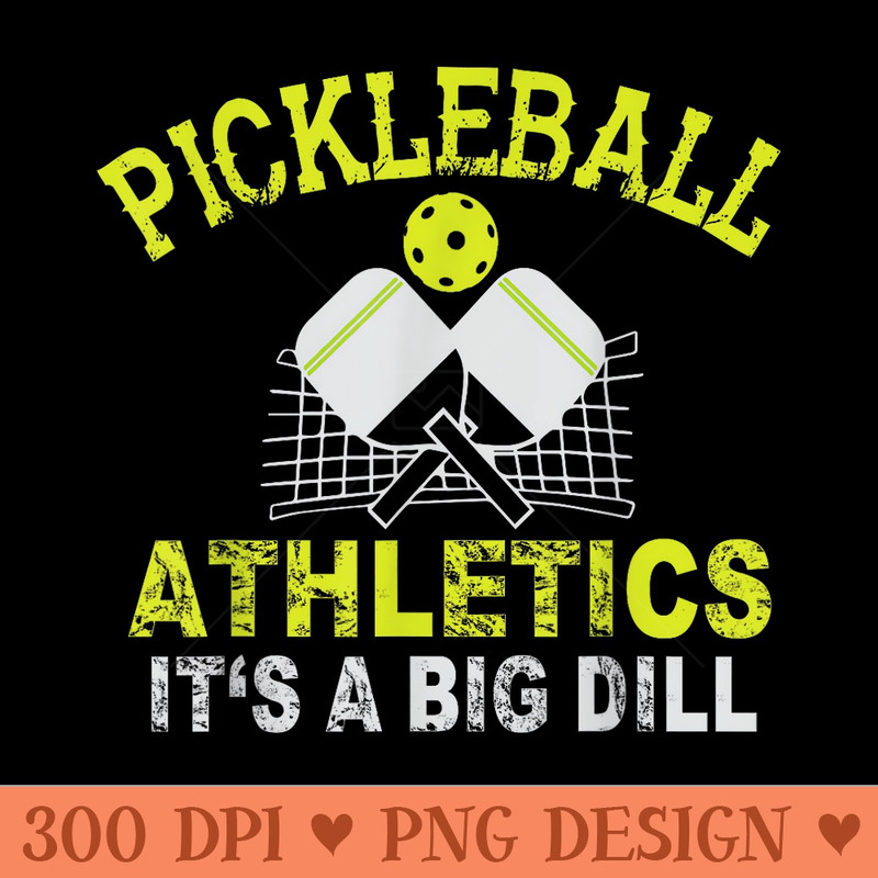 Pickleball Athletics Its a Big Dill Pickle ball Paddles - Vector PNG Clipart - Eco Friendly And Sustainable