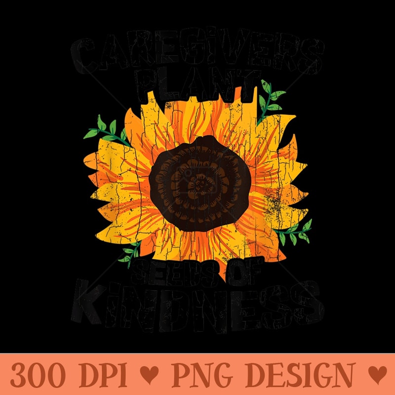 Caregiver Plant Kindness Funny Caregiving Nursing Graphic - Mug Sublimation PNG - Easy To Print And User Friendly Designs