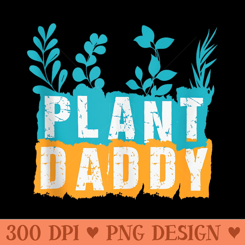Cool Dad Funny Fathers Day Plant Daddy Gardening Lover - PNG Clipart for Graphic Design - Quick And Seamless Download Process