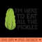 Im Here To Eat All The Pickles - PNG clipart download - Perfect for Personalization