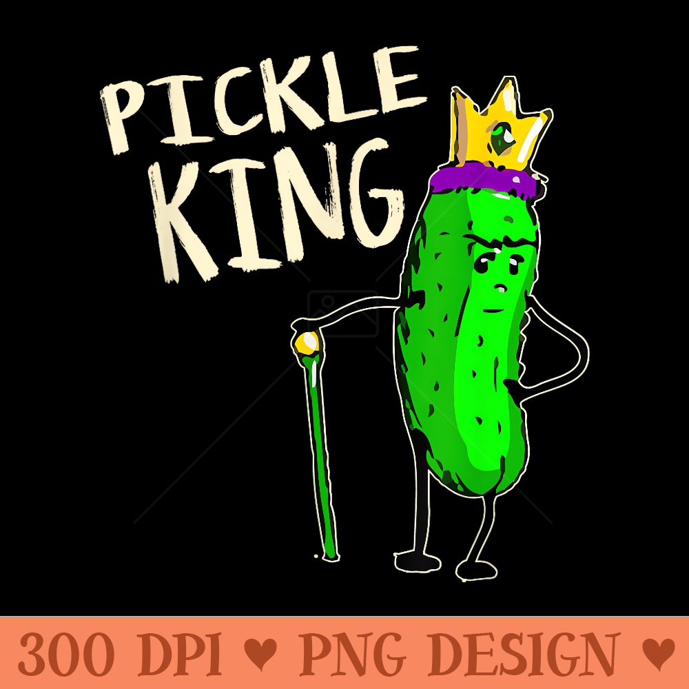 Pickle Pickles King Vegan Funny Food Veggie Lovers - Vector PNG Clipart - Unique And Exclusive Designs
