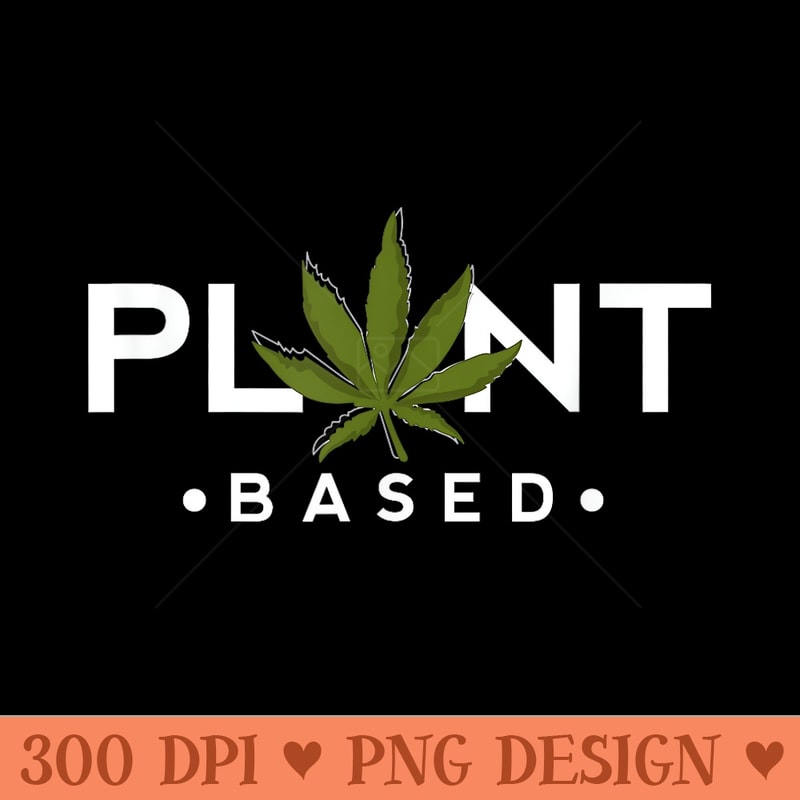 Plant Based Marijuana Leaf Weed Joint Pot Smoker Vegan - High Quality PNG Files - Perfect for Sublimation Mastery