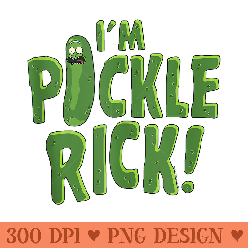 Rick and Morty Im Pickle Rick Pickle Text - Digital PNG Artwork - Perfect for Sublimation Art