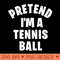 Pretend Im a Tennis Ball  Funny Halloween Party - Vector PNG download - Quick And Seamless Download Process