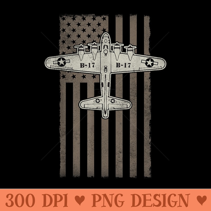 B17 Bomber WW2 Plane Aircraft USA Flag Veteran Pilot - High Resolution PNG image download - Lifetime Access To Purchased Files