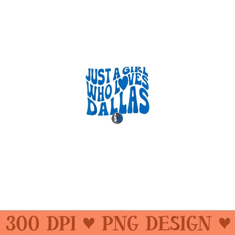 NBA Just A Girl Who Loves Dallas Retro Maverick Wave Logo - Unique Sublimation PNG Download - Add a Festive Touch to Every Day