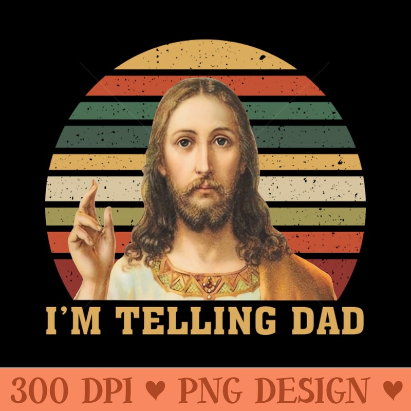Vintage Jesus Im Telling Dad - PNG download with transparent background - Revolutionize Your Designs