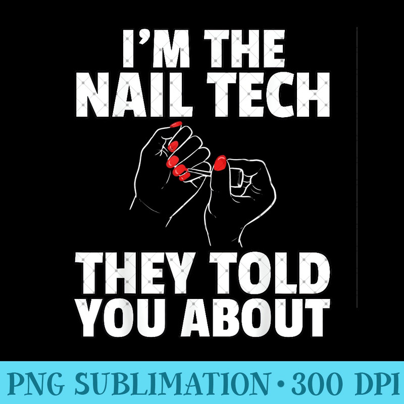 Nail Tech Technician Polish Cosmetologist - PNG Design Files - Enhance Your Apparel with Stunning Detail