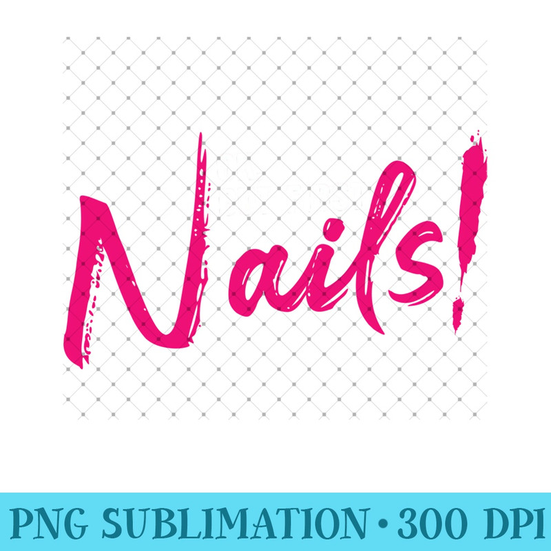 Ok But First Nails! Nail Stylist Nail Tech Sweatshirt - Exclusive PNG designs - Instant Access To Downloadable Files